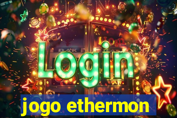 jogo ethermon