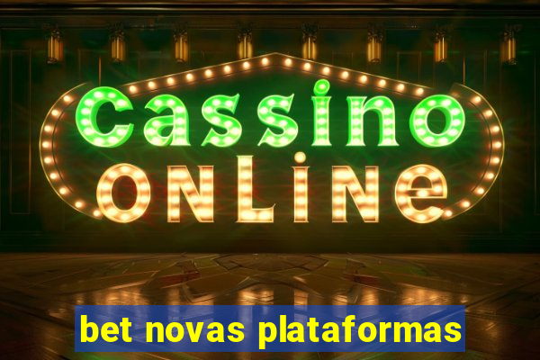 bet novas plataformas