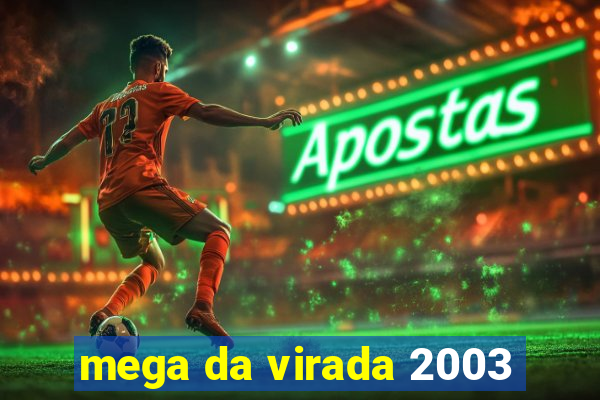 mega da virada 2003