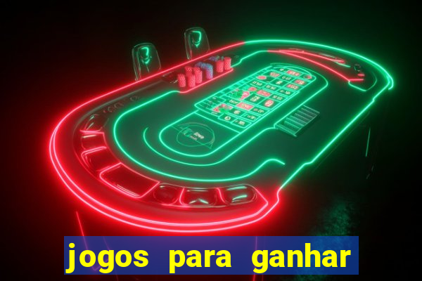 jogos para ganhar dinheiro no cadastro