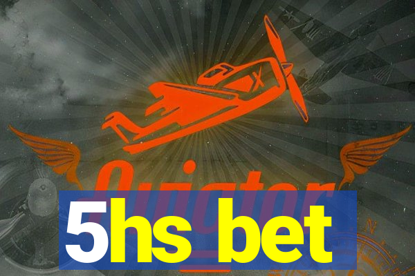 5hs bet
