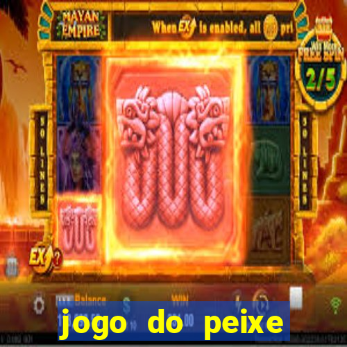 jogo do peixe ganhar dinheiro