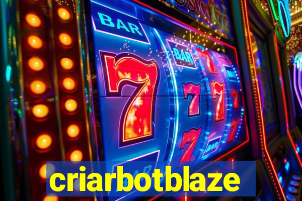 criarbotblaze