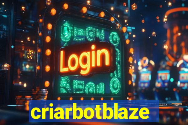 criarbotblaze