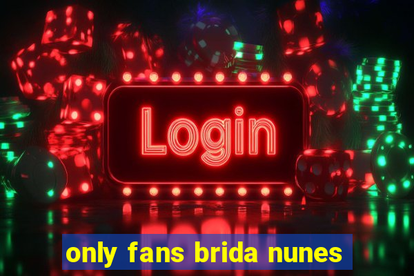 only fans brida nunes