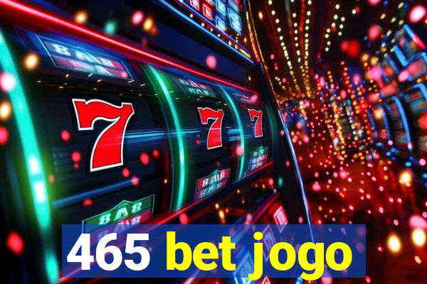 465 bet jogo