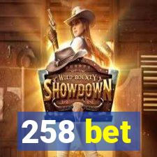 258 bet