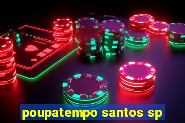 poupatempo santos sp