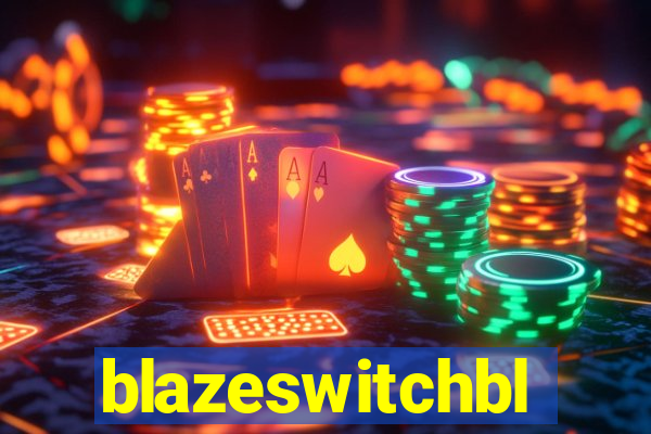 blazeswitchbl