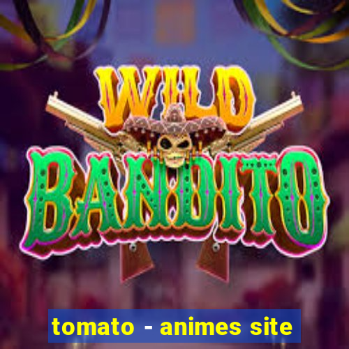 tomato - animes site