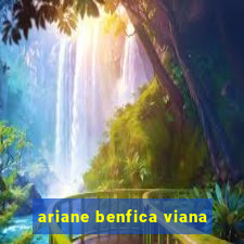 ariane benfica viana