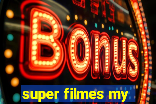 super filmes my