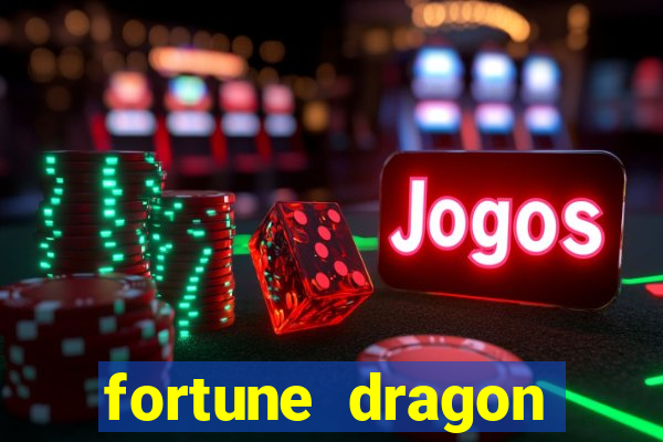 fortune dragon ganho certo