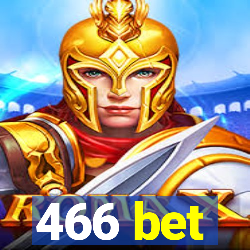 466 bet