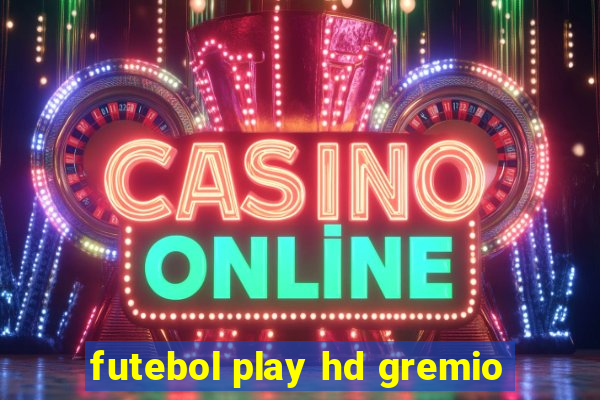 futebol play hd gremio