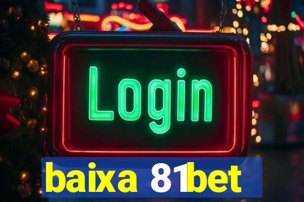baixa 81bet