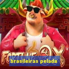 brasileiras pelada