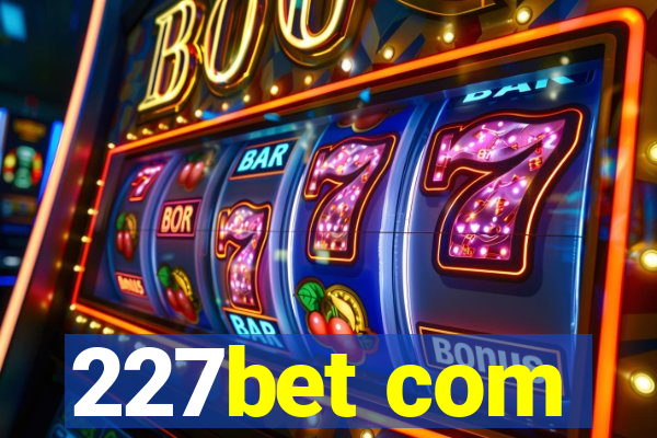 227bet com