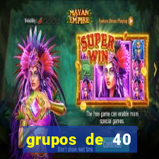grupos de 40 dezenas da quina