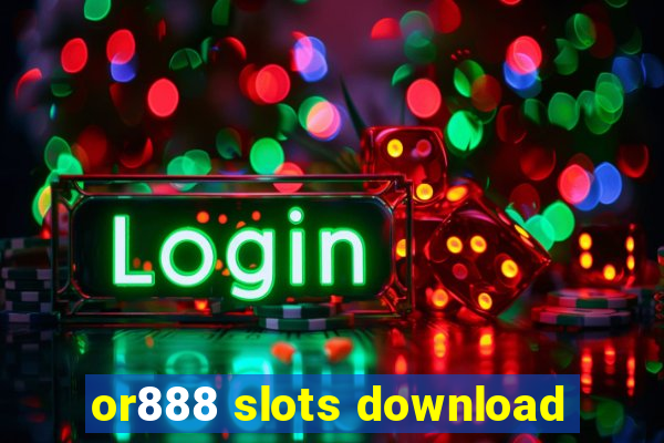or888 slots download