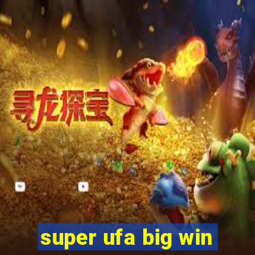 super ufa big win