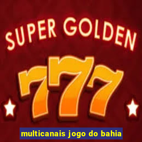 multicanais jogo do bahia