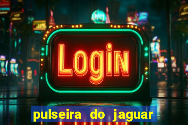 pulseira do jaguar vale do amanhecer