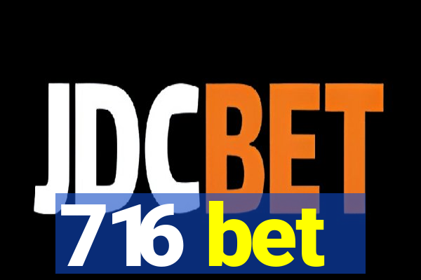 716 bet