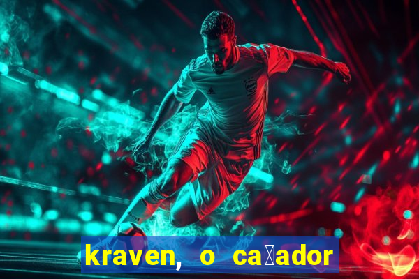 kraven, o ca莽ador filme completo dublado download