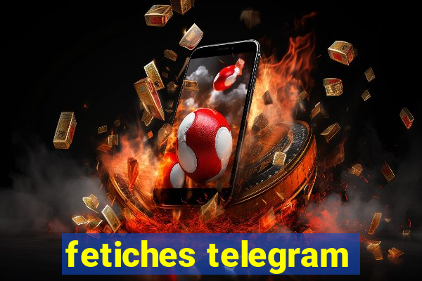 fetiches telegram
