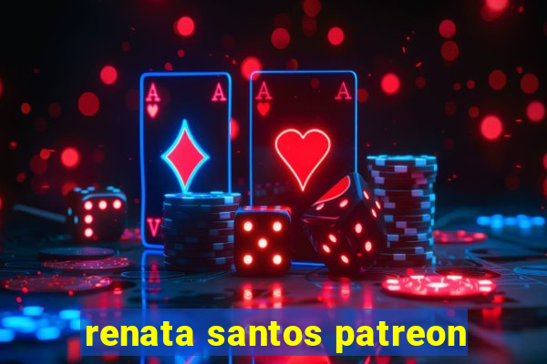 renata santos patreon