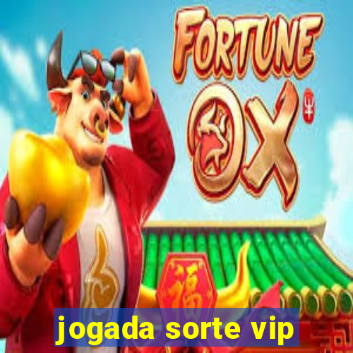 jogada sorte vip
