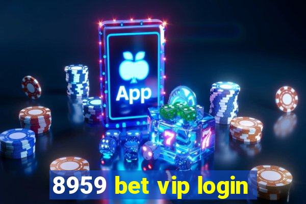 8959 bet vip login