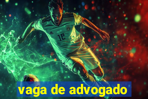 vaga de advogado