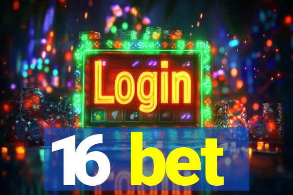 16 bet