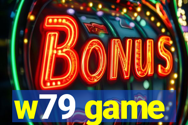 w79 game