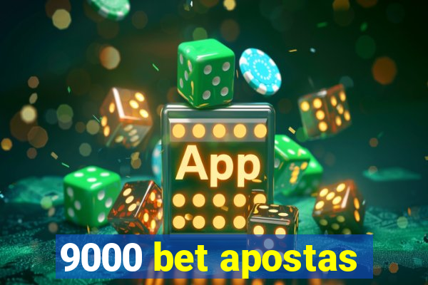 9000 bet apostas