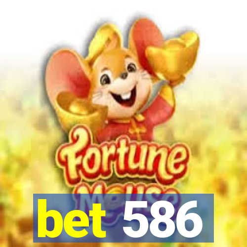 bet 586