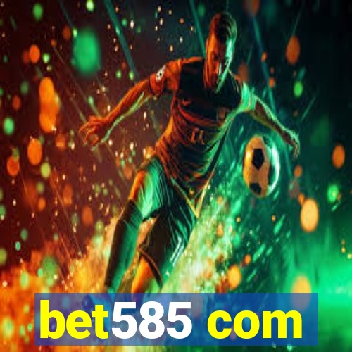 bet585 com