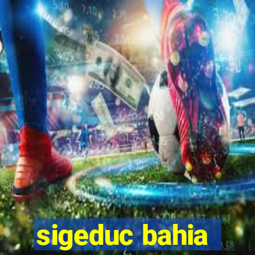 sigeduc bahia