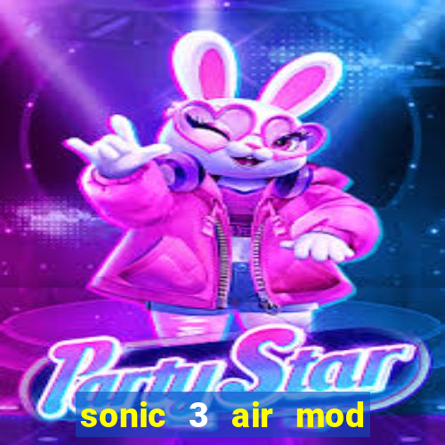 sonic 3 air mod extra slot shadow