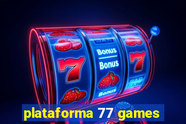 plataforma 77 games