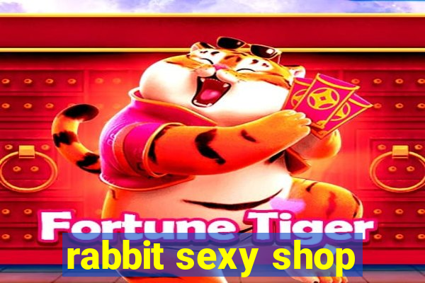 rabbit sexy shop