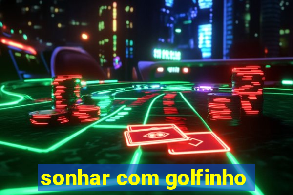 sonhar com golfinho