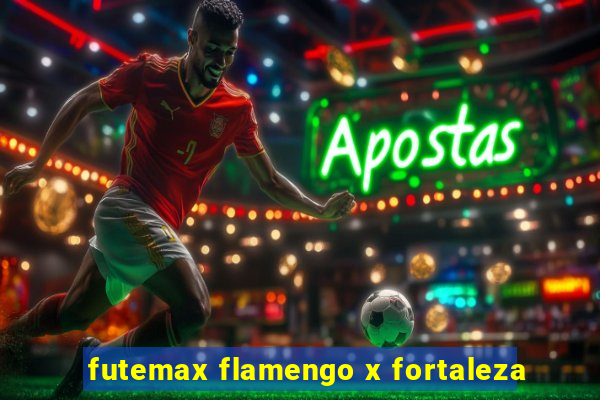 futemax flamengo x fortaleza