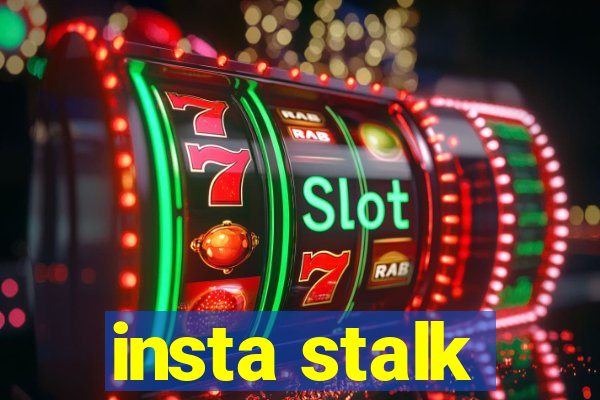 insta stalk