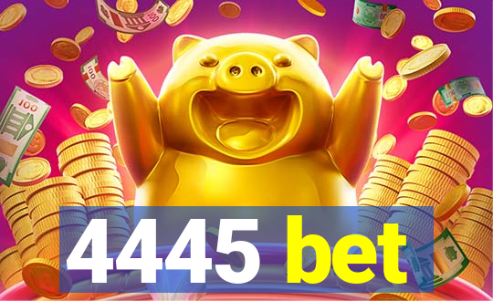 4445 bet