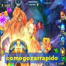 comogozarrapido