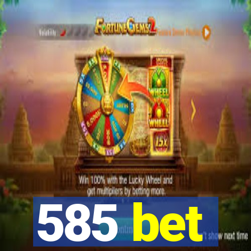 585 bet