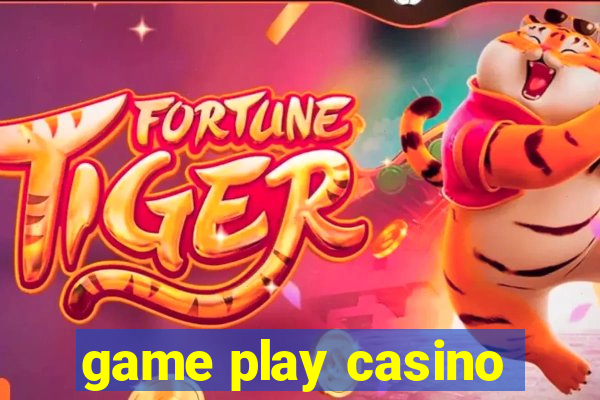 game play casino
